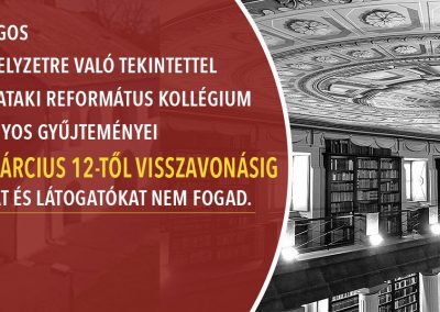 Az országos veszélyhelyzetre való tekintettel a Sárospataki Református Kollégium Tudományos Gyűjteményei 2020. március 12-től visszavonásig kutatókat és látogatókat nem fogad.